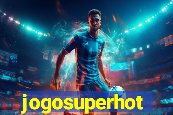 jogosuperhot