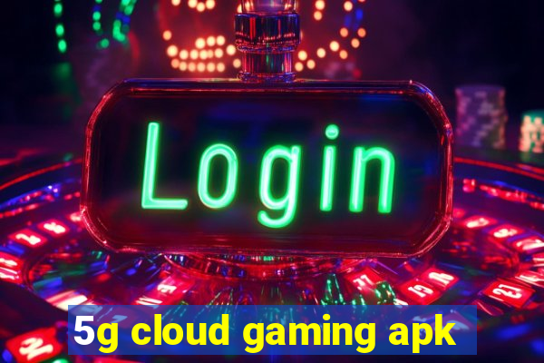 5g cloud gaming apk