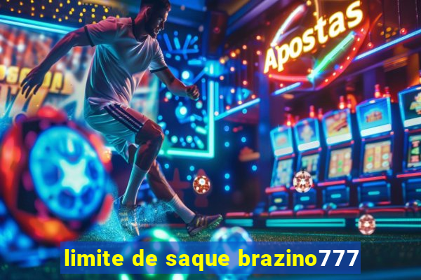 limite de saque brazino777