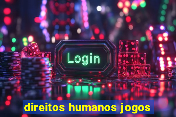 direitos humanos jogos