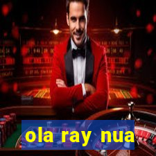 ola ray nua