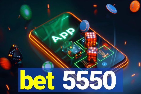 bet 5550