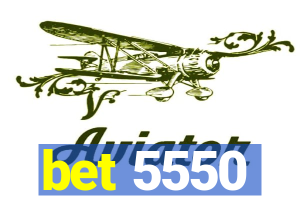 bet 5550