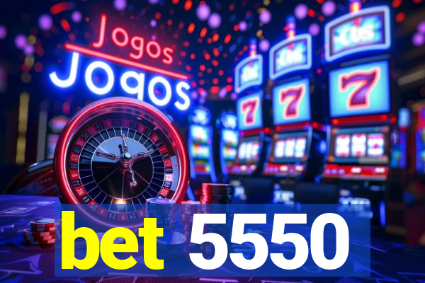 bet 5550