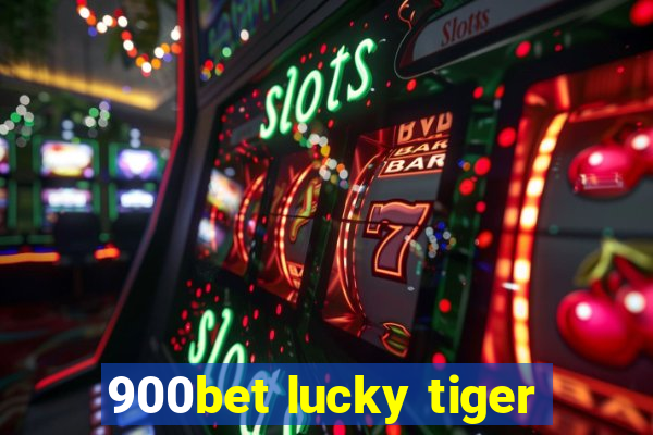 900bet lucky tiger