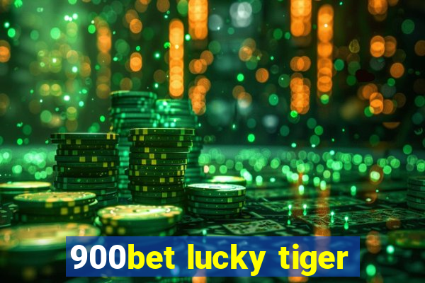 900bet lucky tiger