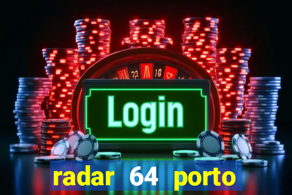 radar 64 porto seguro bahia