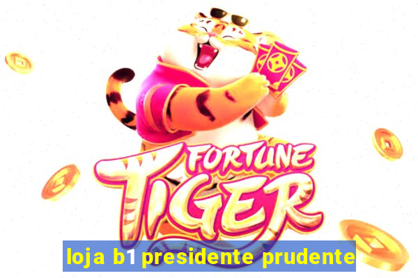 loja b1 presidente prudente