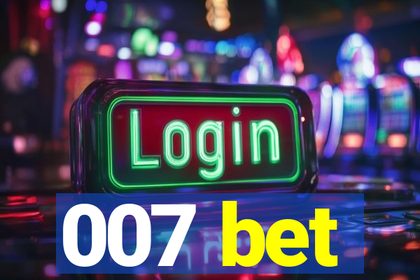 007 bet