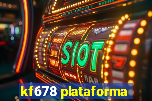 kf678 plataforma