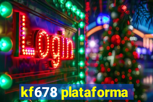 kf678 plataforma