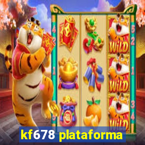 kf678 plataforma