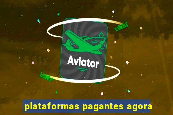 plataformas pagantes agora