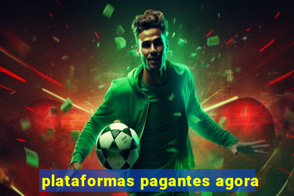 plataformas pagantes agora