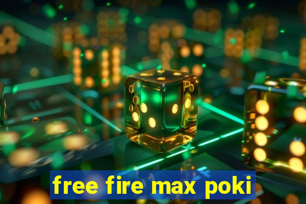 free fire max poki