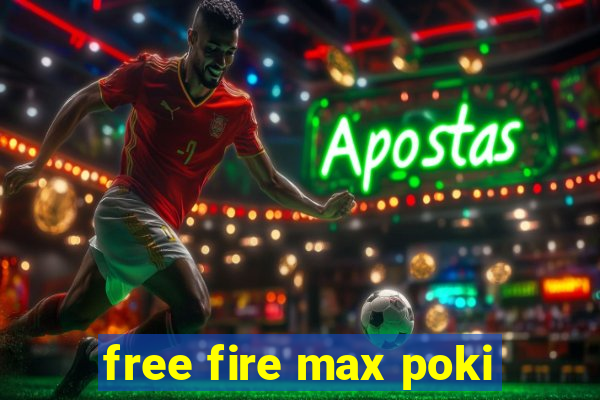 free fire max poki