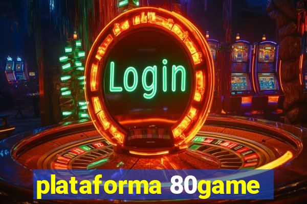 plataforma 80game