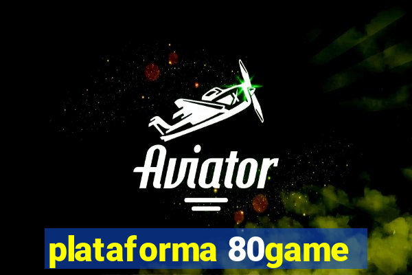 plataforma 80game