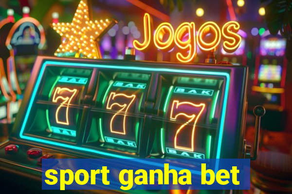 sport ganha bet