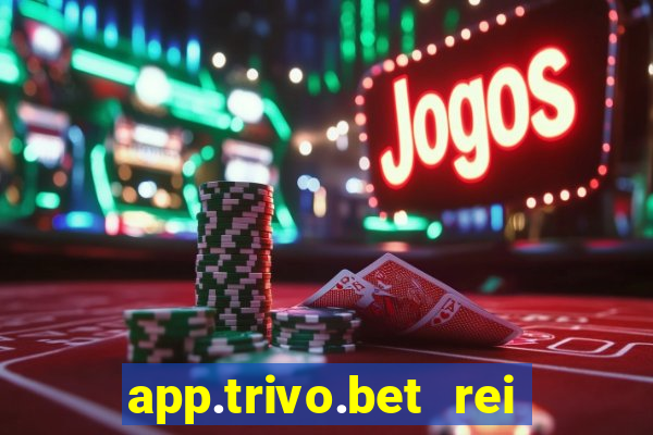 app.trivo.bet rei do bicho