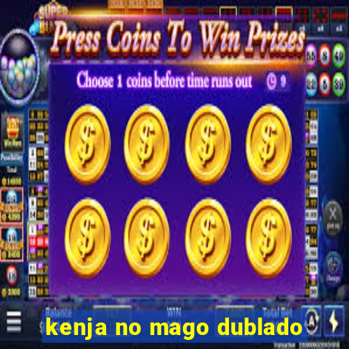 kenja no mago dublado