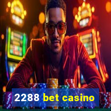 2288 bet casino