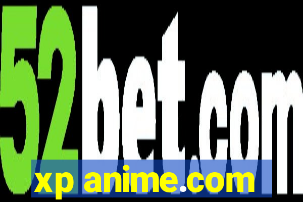 xp anime.com