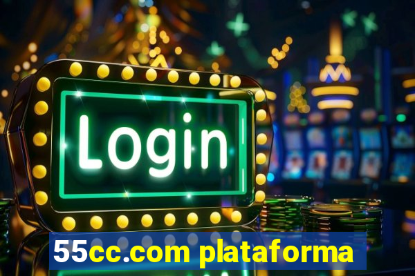 55cc.com plataforma