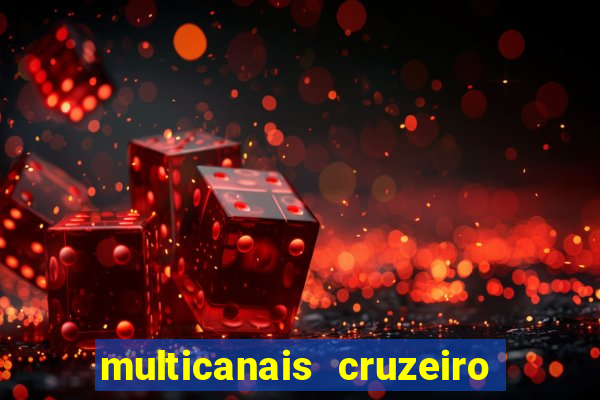 multicanais cruzeiro ao vivo