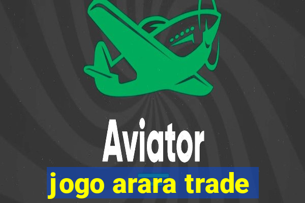 jogo arara trade