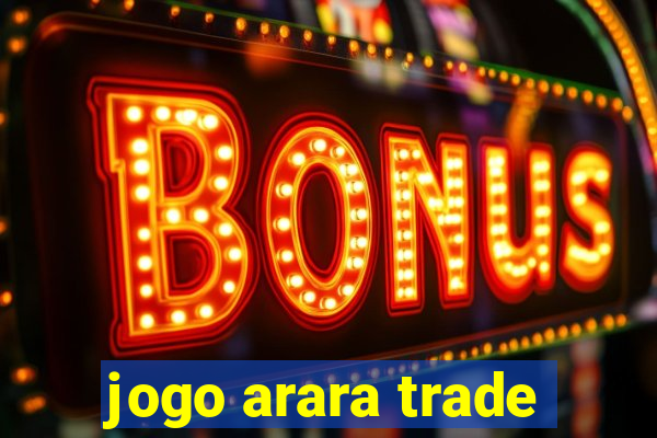 jogo arara trade