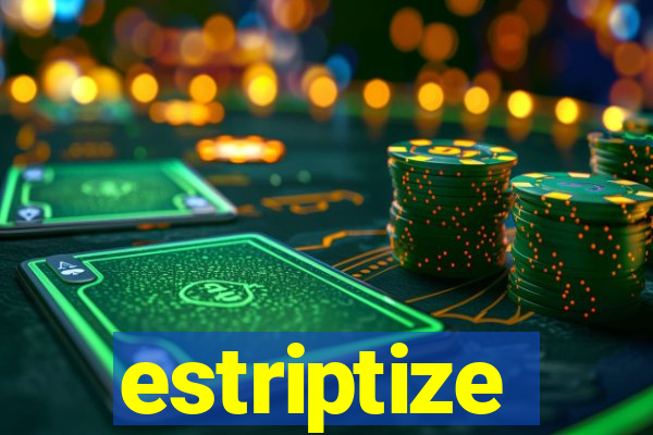 estriptize