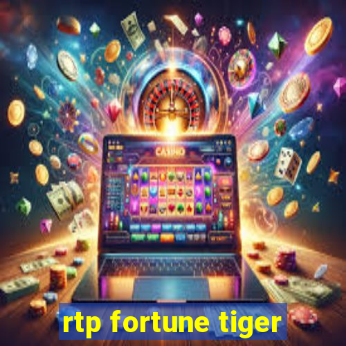 rtp fortune tiger