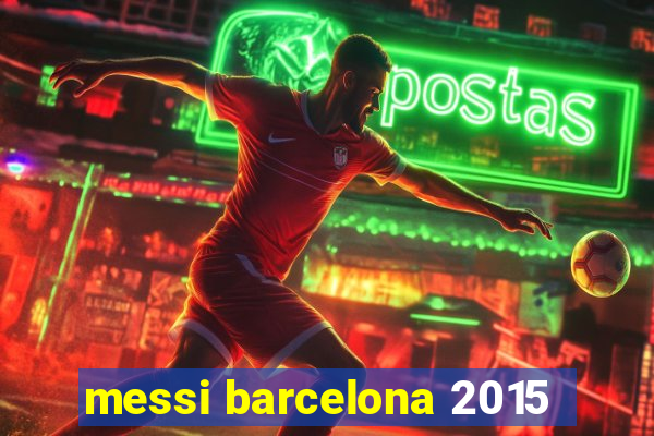 messi barcelona 2015