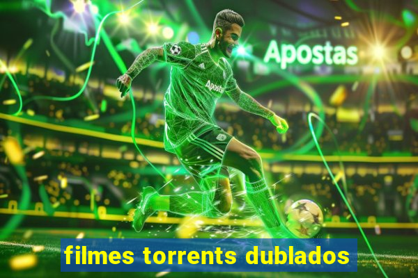 filmes torrents dublados