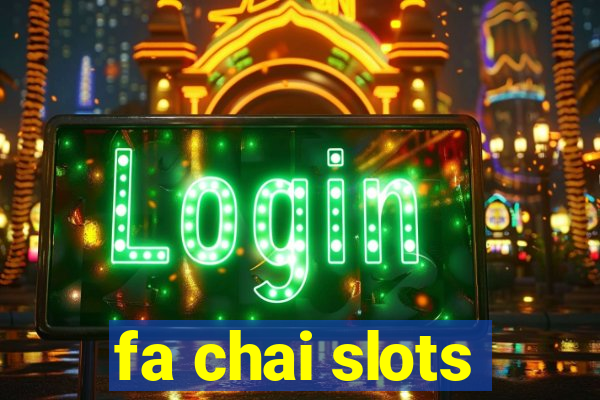 fa chai slots