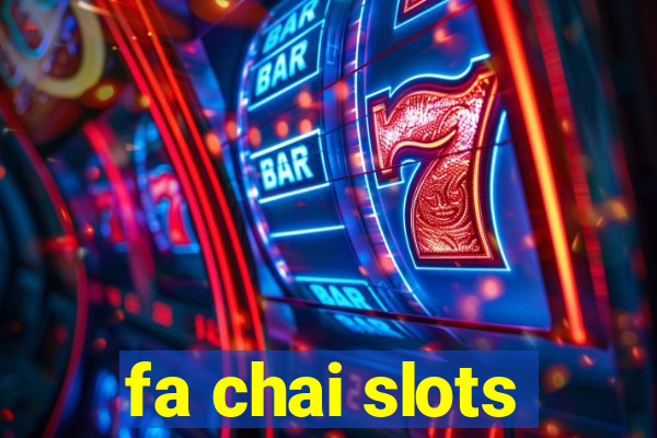 fa chai slots