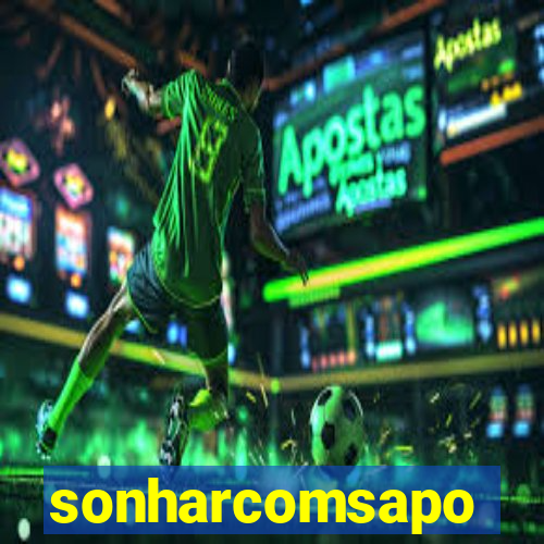 sonharcomsapo