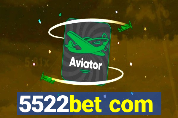 5522bet com