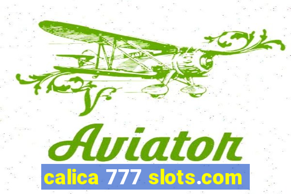 calica 777 slots.com