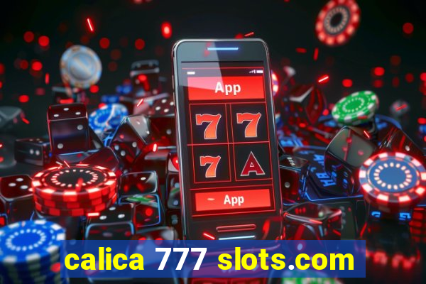 calica 777 slots.com