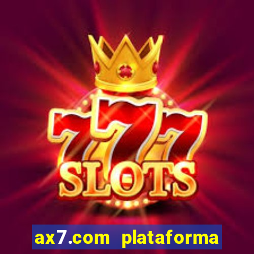 ax7.com plataforma de jogos