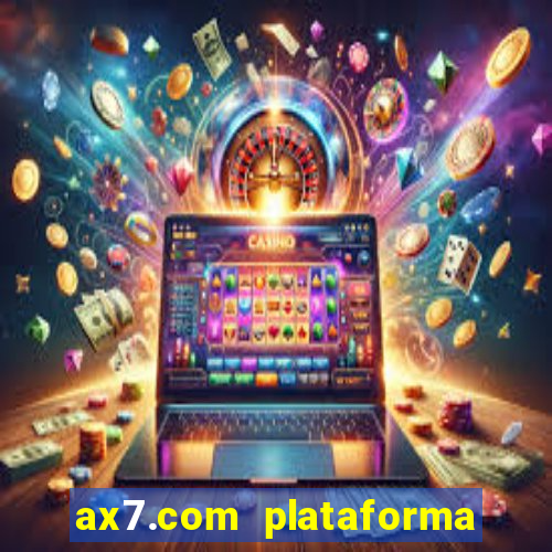 ax7.com plataforma de jogos