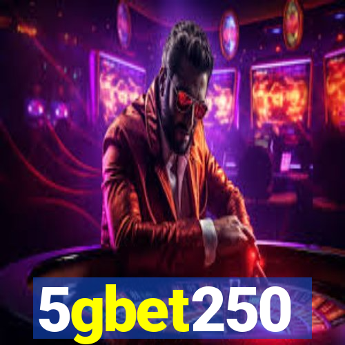 5gbet250