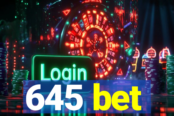 645 bet