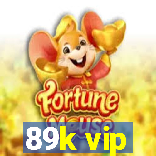 89k vip