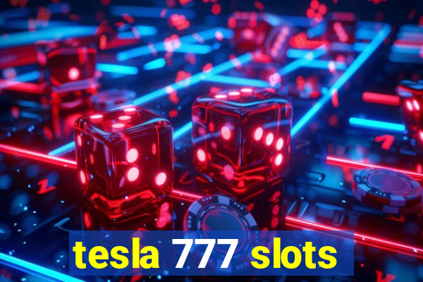 tesla 777 slots