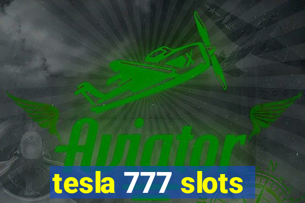 tesla 777 slots