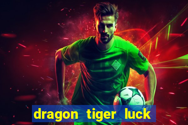 dragon tiger luck demo dinheiro infinito