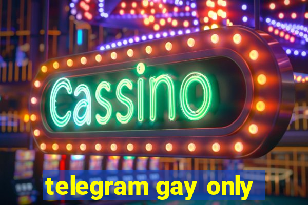 telegram gay only